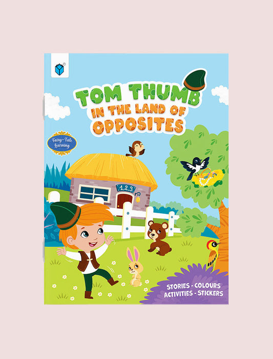 TOM THUMB IN THE LAND OF OPPOSITES WITH STICKERS